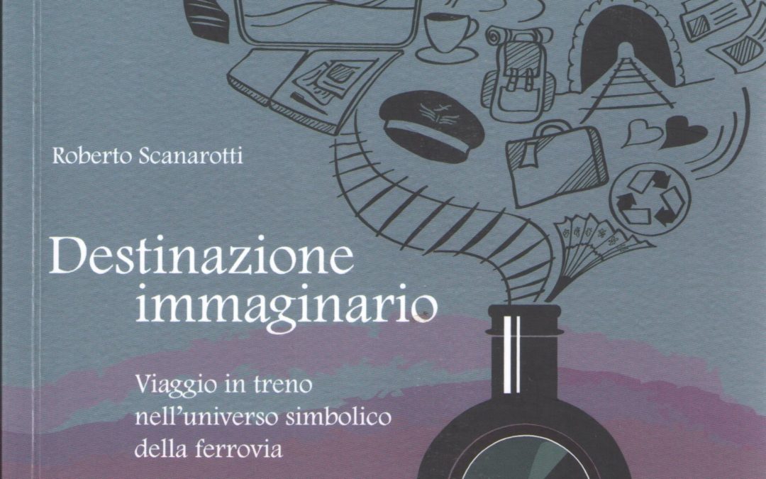 DESTINAZIONE IMMAGINARIO di Roberto Scanarotti