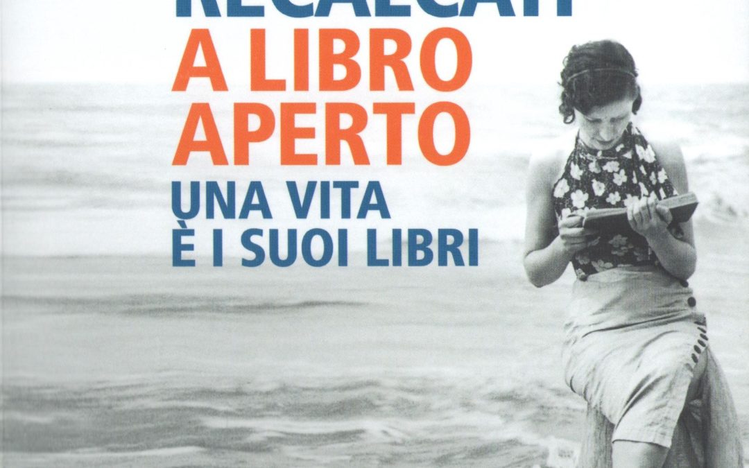 A LIBRO APERTO. Una vita è i suoi libri. di Massimo Recalcati