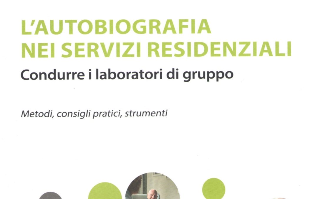 L’AUTOBIOGRAFIA NEI SERVIZI RESIDENZIALI. Di Luciana Quaia